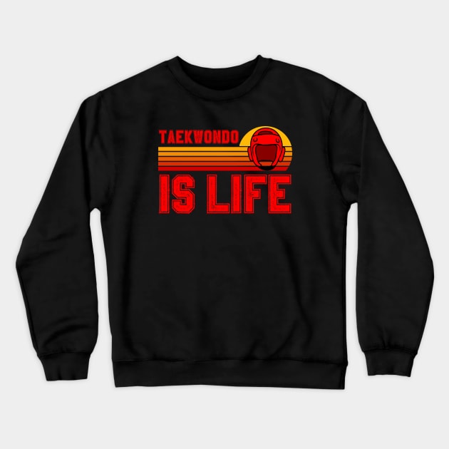 Taekwondo Is Life Crewneck Sweatshirt by footballomatic